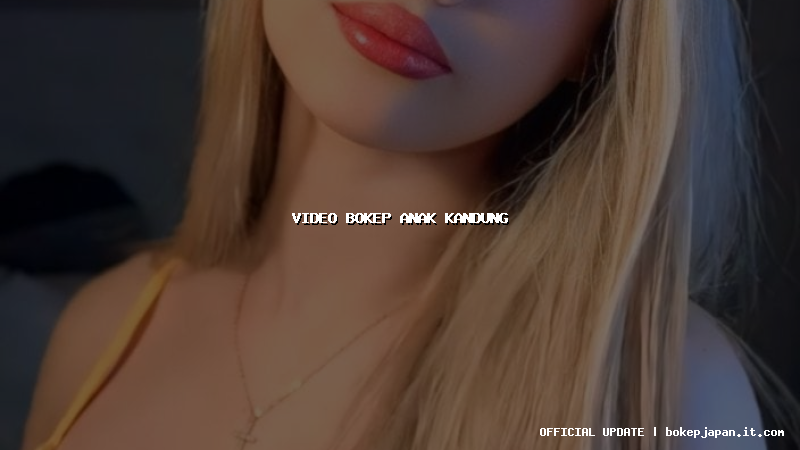 video bokep anak kandung video bokep anak kandung