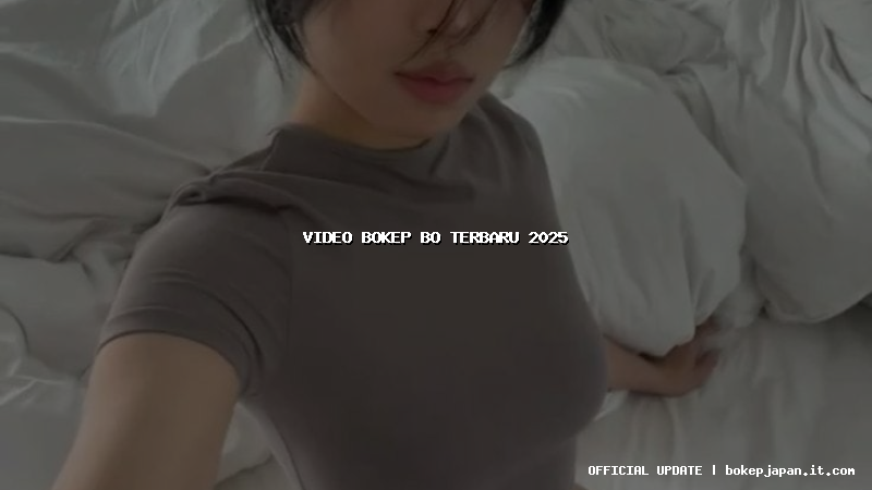 video bokep bo terbaru 2025