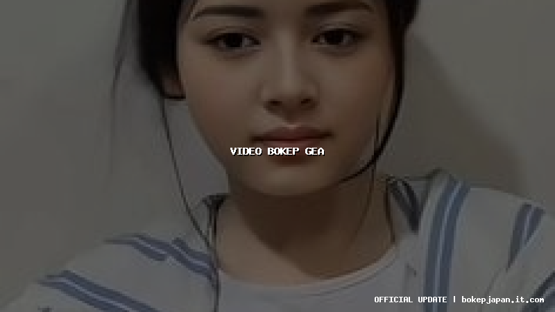 video bokep gea