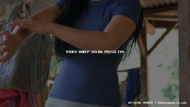 video bokep hilda prisiliya