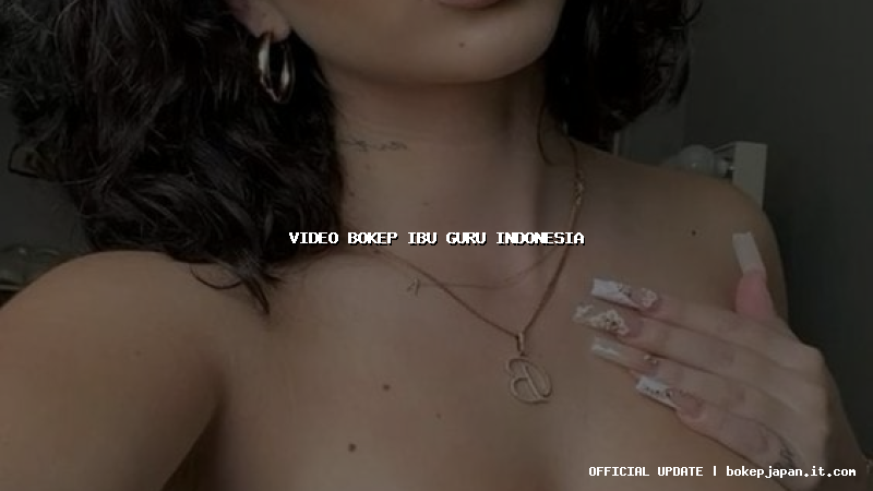 video bokep ibu guru indonesia