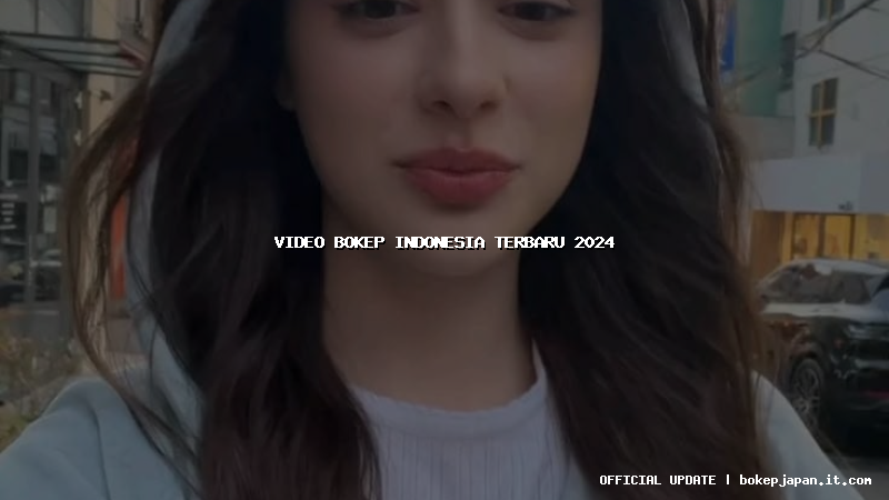 video bokep indonesia terbaru 2024