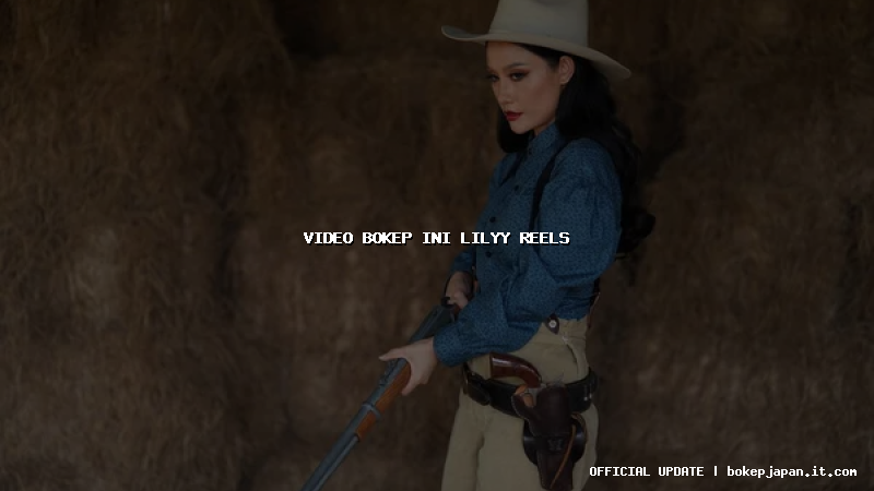video bokep ini lilyy reels