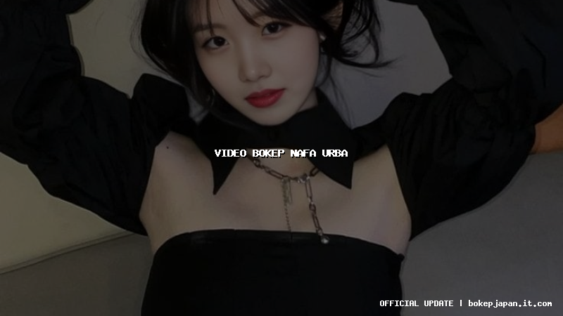 video bokep nafa urba video bokep nafa urba