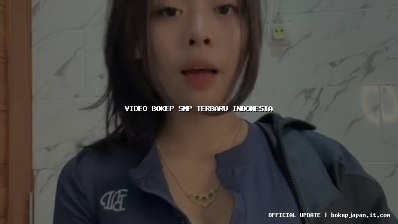 video bokep smp terbaru indonesia video bokep smp terbaru indonesia