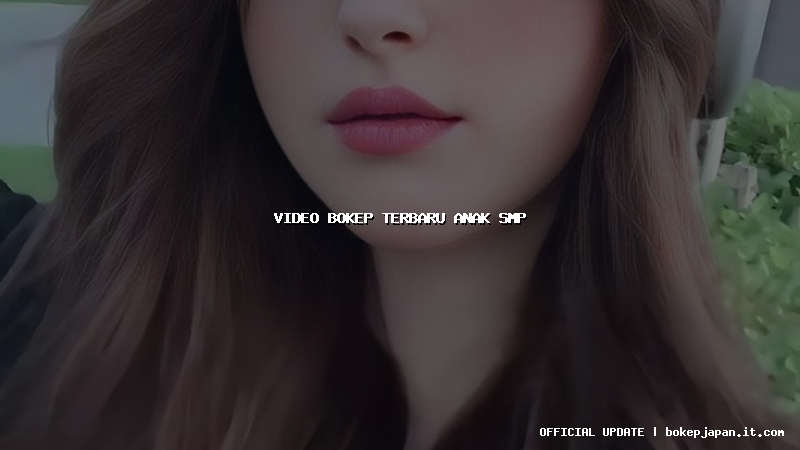 video bokep terbaru anak smp