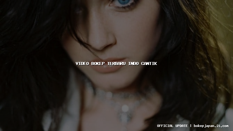 video bokep terbaru indo cantik