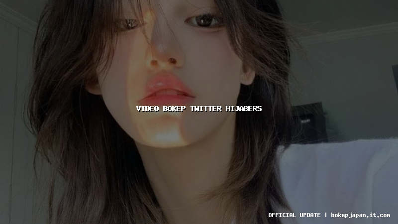 video bokep twitter hijabers