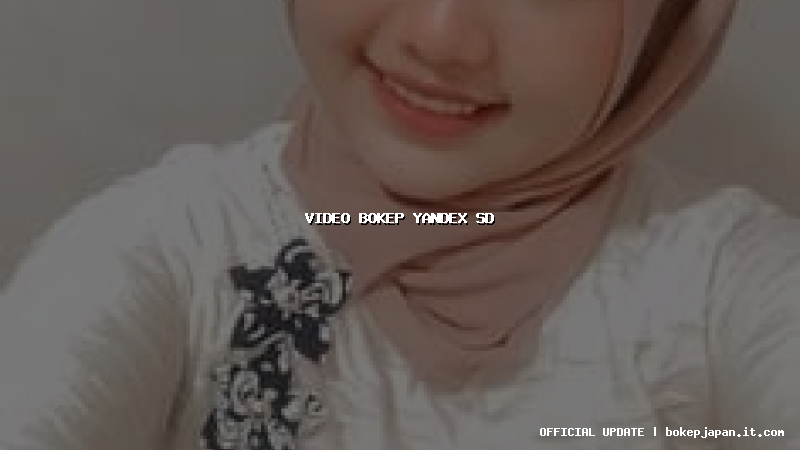 video bokep yandex sd video bokep yandex sd