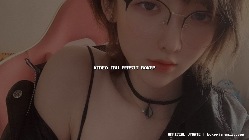 video ibu persit bokep