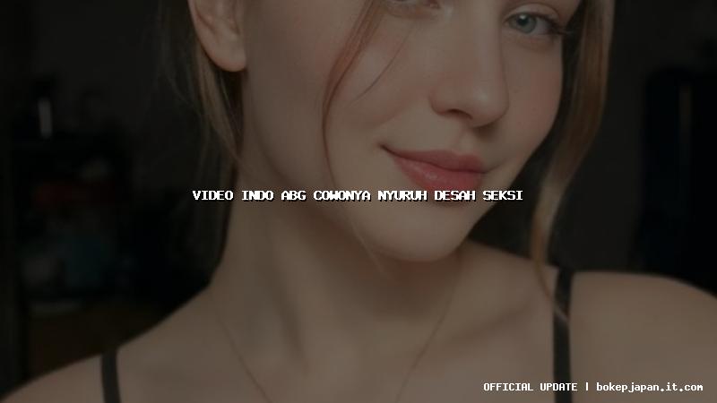 video indo abg cowonya nyuruh desah seksi