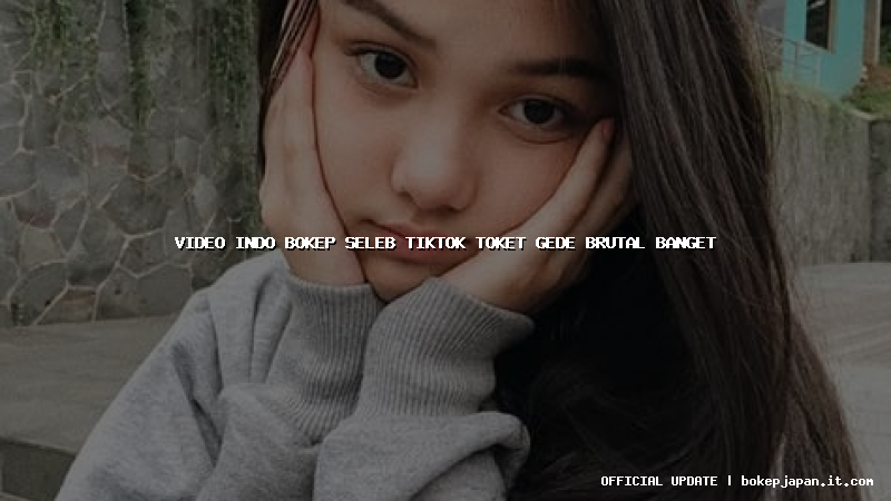 video indo bokep seleb tiktok toket gede brutal banget