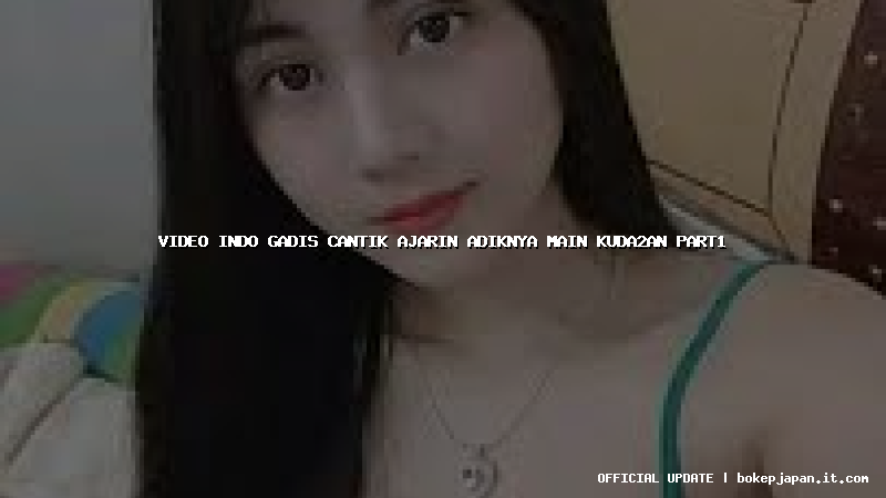 video indo gadis cantik ajarin adiknya main kuda2an part1