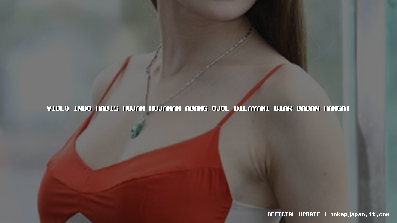 video indo habis hujan hujanan abang ojol dilayani biar badan hangat