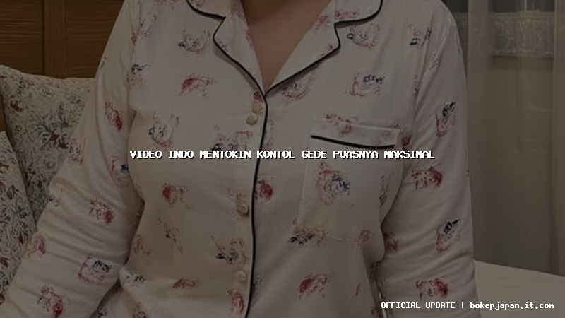 video indo mentokin kontol gede puasnya maksimal