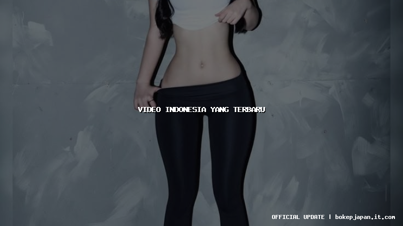 video indonesia yang terbaru