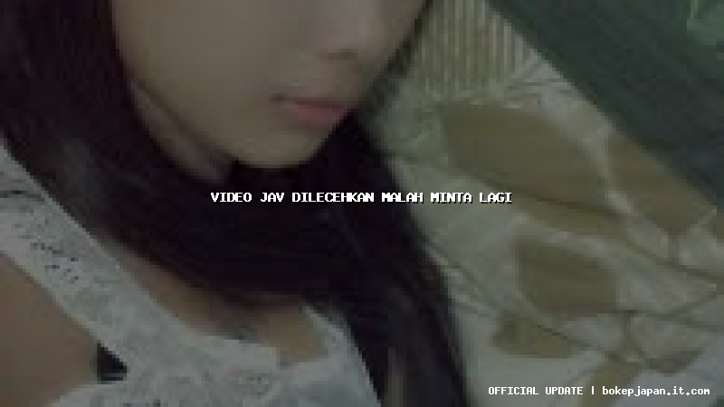 video jav dilecehkan malah minta lagi video jav dilecehkan malah minta lagi