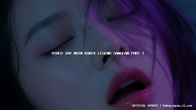 video jav main kakek legend sangean part 1