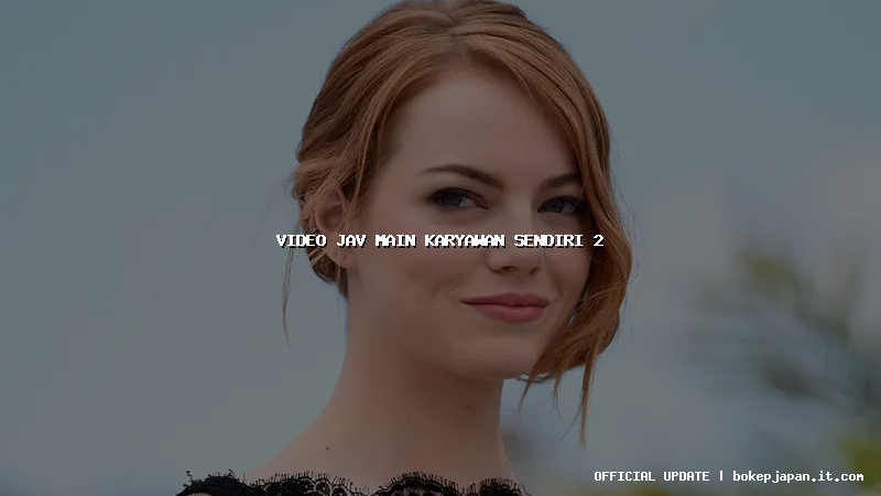 video jav main karyawan sendiri 2