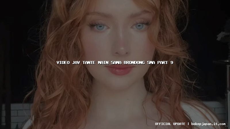 video jav tante main sama brondong sma part 9