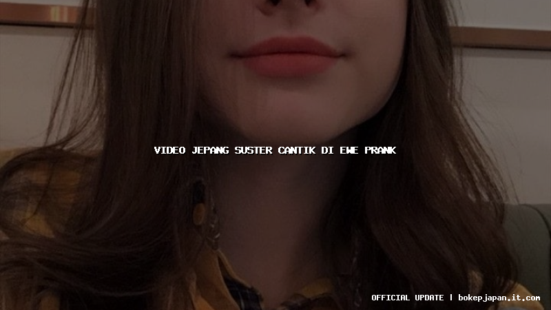 video jepang suster cantik di ewe prank