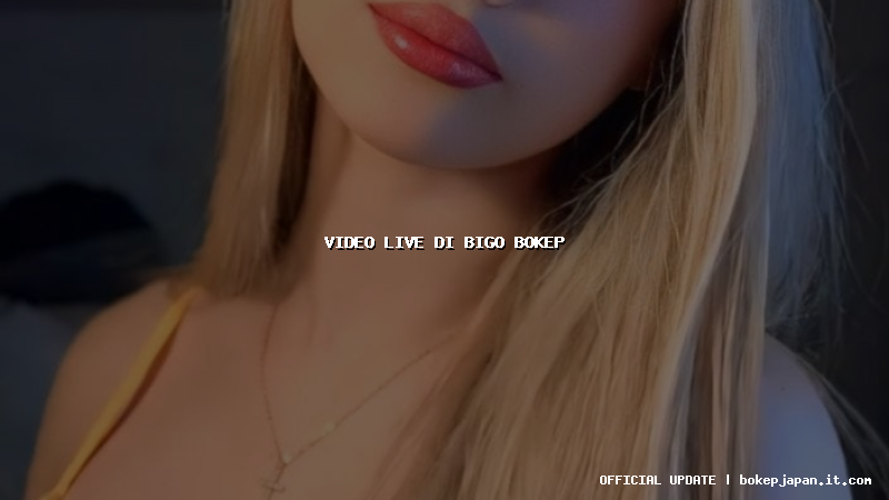 video live di bigo bokep video live di bigo bokep