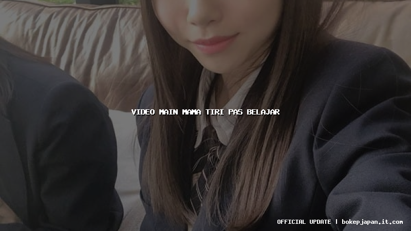 video main mama tiri pas belajar