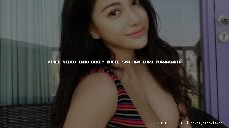 video video indo bokep bocil sma dan guru purwakarta