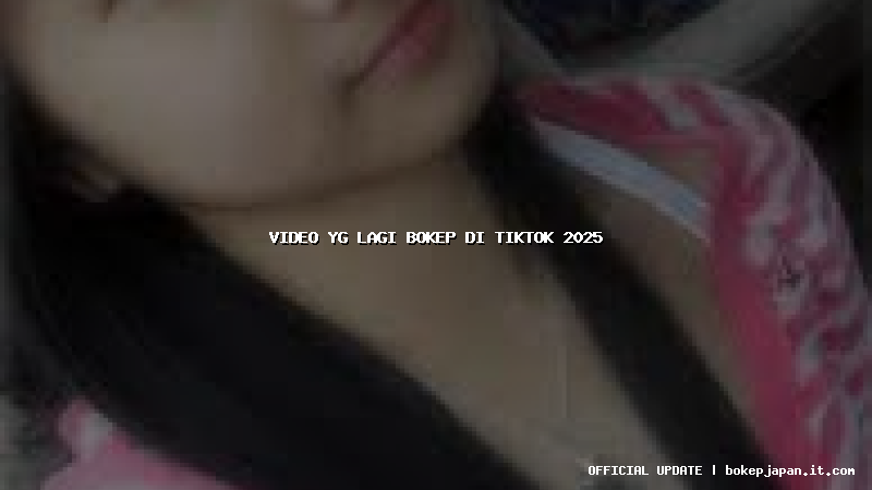 video yg lagi bokep di tiktok 2025 video yg lagi bokep di tiktok 2025