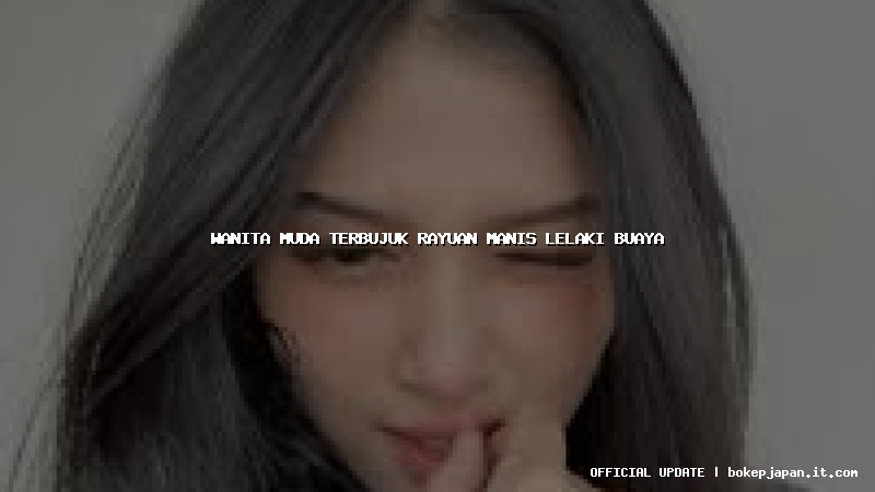 wanita muda terbujuk rayuan manis lelaki buaya