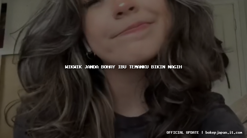 wikwik janda bohay ibu temanku bikin nagih wikwik janda bohay ibu temanku bikin nagih