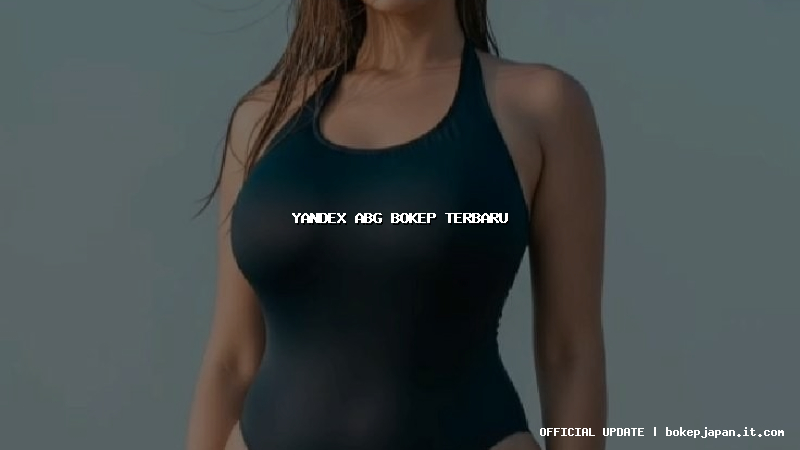 yandex abg bokep terbaru