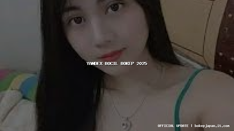 yandex bocil bokep 2025