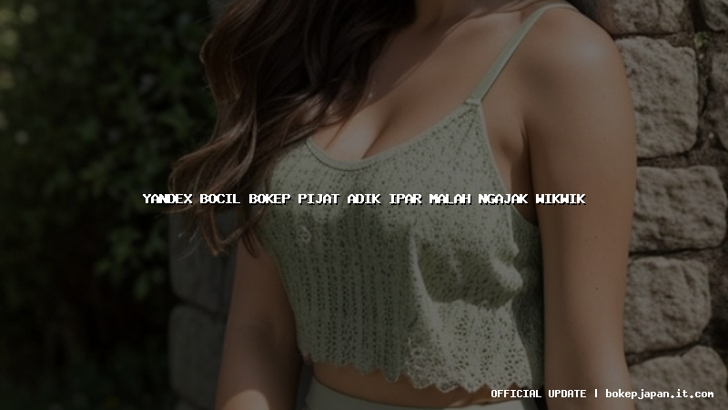 yandex bocil bokep pijat adik ipar malah ngajak wikwik yandex bocil bokep pijat adik ipar malah ngajak wikwik