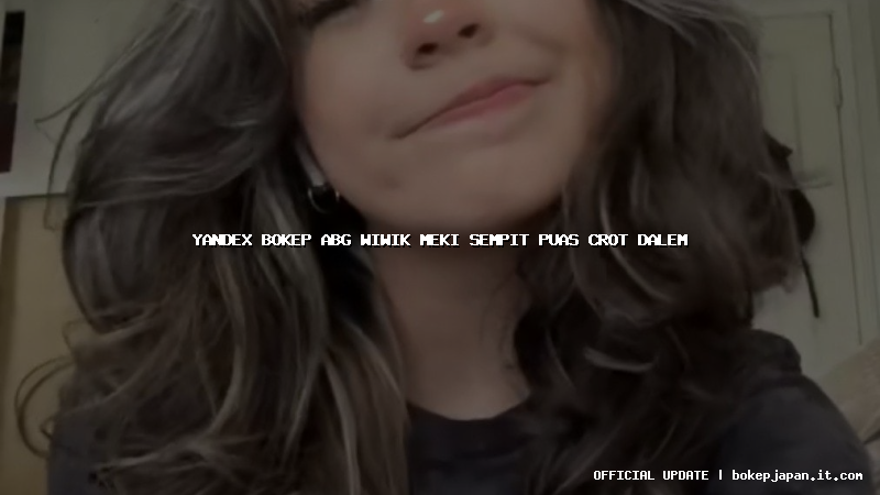 yandex bokep abg wiwik meki sempit puas crot dalem yandex bokep abg wiwik meki sempit puas crot dalem