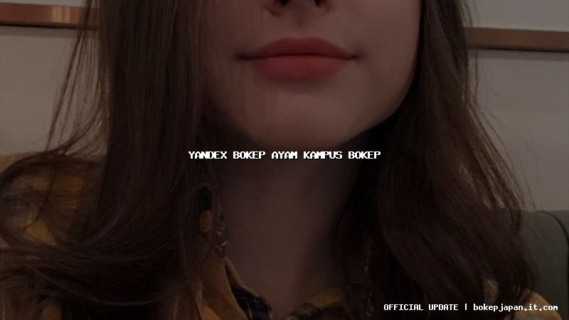 yandex bokep ayam kampus bokep