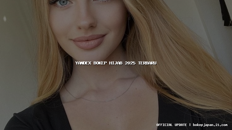 yandex bokep hijab 2025 terbaru