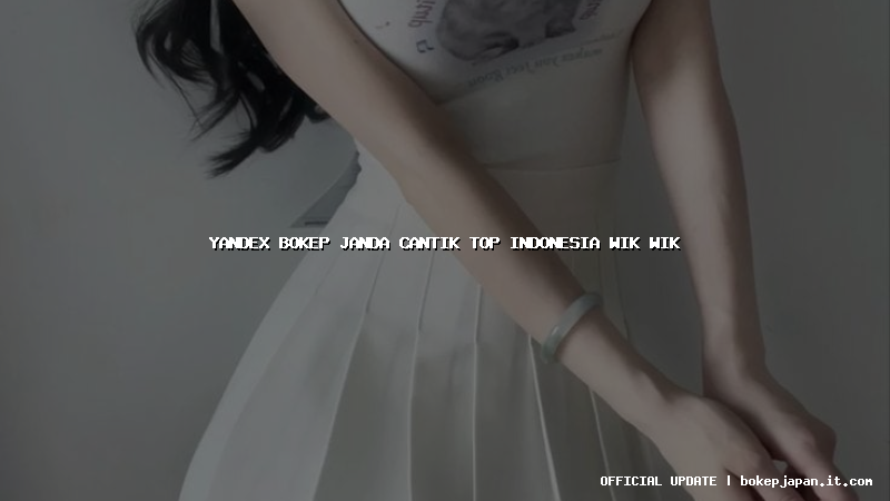 yandex bokep janda cantik top indonesia wik wik yandex bokep janda cantik top indonesia wik wik