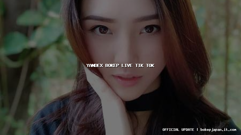 yandex bokep live tik tok
