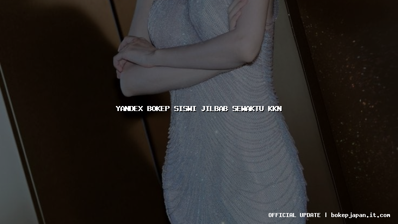 yandex bokep siswi jilbab sewaktu kkn yandex bokep siswi jilbab sewaktu kkn