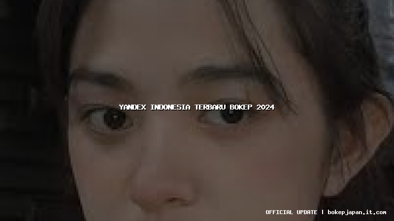 yandex indonesia terbaru bokep 2024