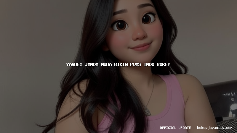yandex janda muda bikin puas indo bokep