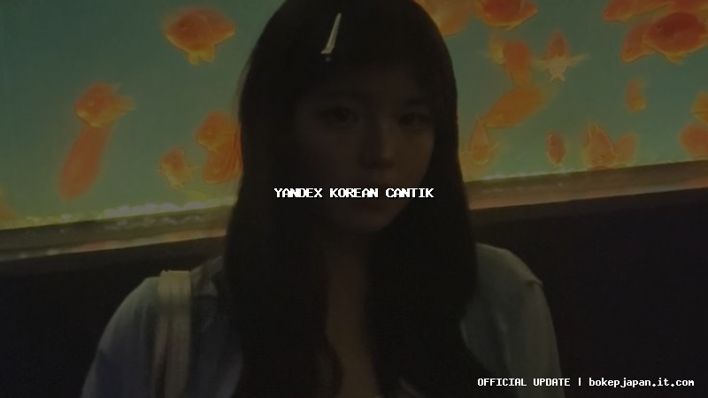 yandex korean cantik yandex korean cantik