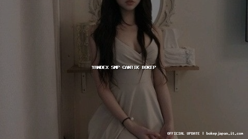 yandex smp cantik bokep yandex smp cantik bokep
