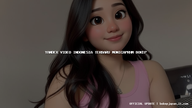 yandex video indonesia terbaru monicaprhm bokep