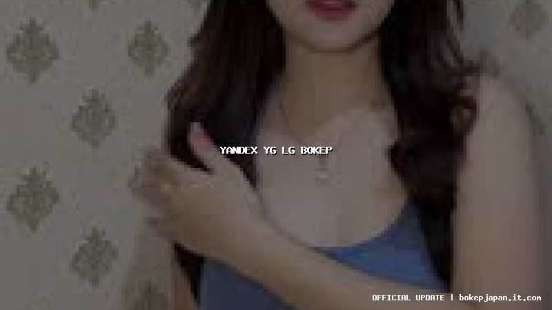 yandex yg lg bokep