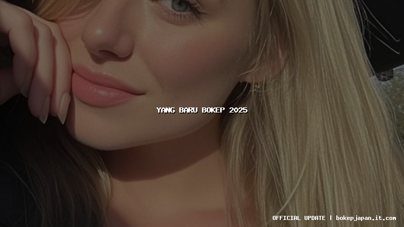 yang baru bokep 2025