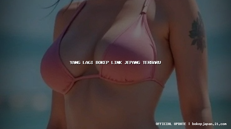 yang lagi bokep link jepang terbaru yang lagi bokep link jepang terbaru
