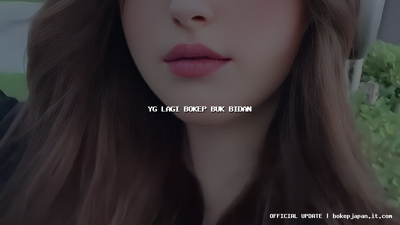 yg lagi bokep buk bidan